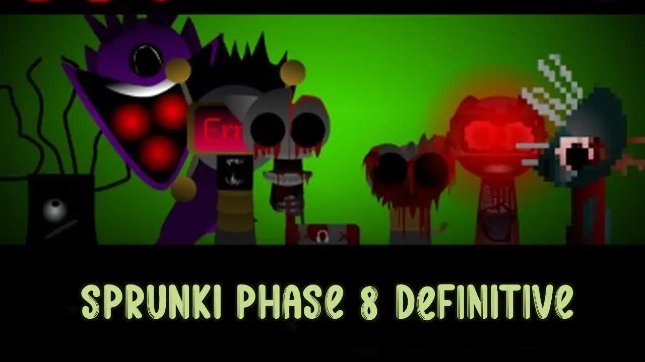 Sprunki Phase 8 Definitive